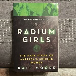 🩶5/$30 The Radium Girls Book by Kate Moore in Pre-owned Good Condition